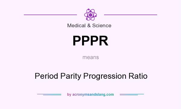 What does PPPR mean? It stands for Period Parity Progression Ratio