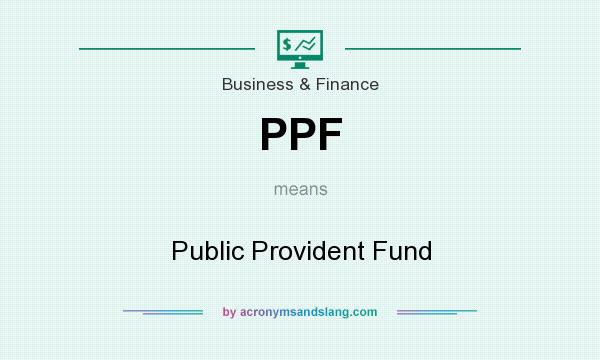 What does PPF mean? It stands for Public Provident Fund