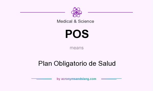 What does POS mean? It stands for Plan Obligatorio de Salud