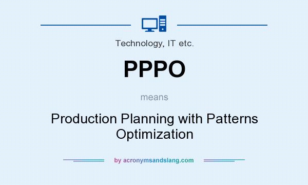 What does PPPO mean? It stands for Production Planning with Patterns Optimization