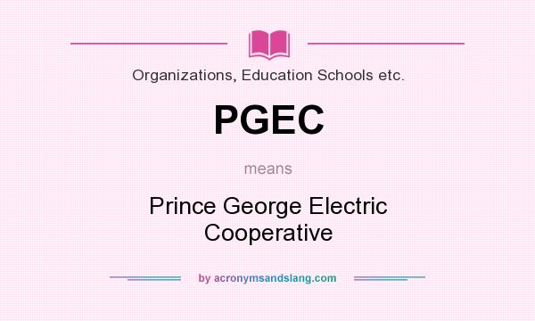 What does PGEC mean? It stands for Prince George Electric Cooperative