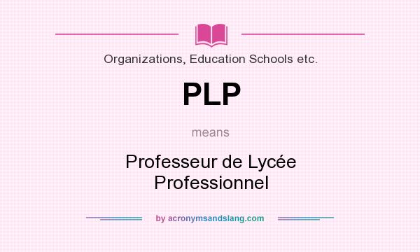 What does PLP mean? It stands for Professeur de Lycée Professionnel
