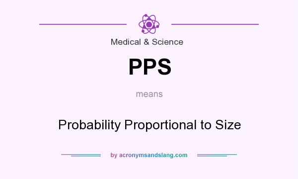 What does PPS mean? It stands for Probability Proportional to Size