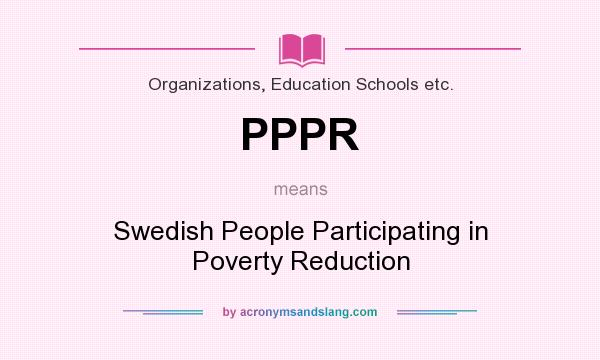 What does PPPR mean? It stands for Swedish People Participating in Poverty Reduction