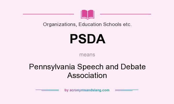 What does PSDA mean? It stands for Pennsylvania Speech and Debate Association