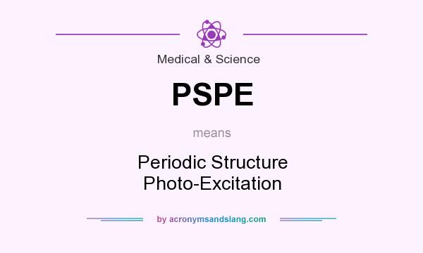 What does PSPE mean? It stands for Periodic Structure Photo-Excitation
