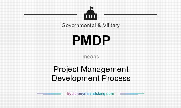 What does PMDP mean? It stands for Project Management Development Process