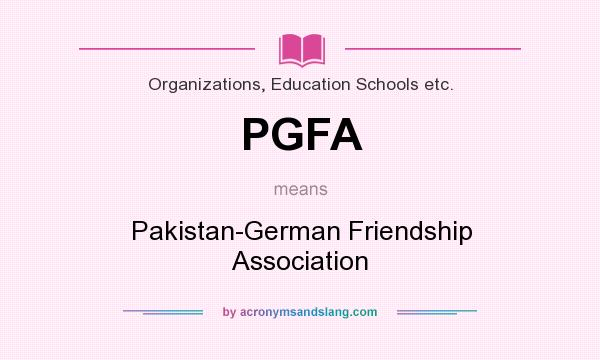 What does PGFA mean? It stands for Pakistan-German Friendship Association