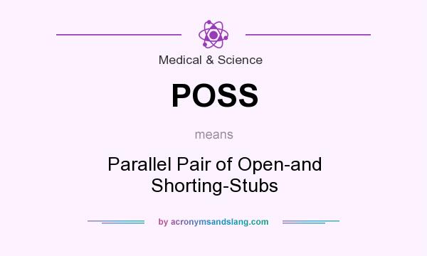 What does POSS mean? It stands for Parallel Pair of Open-and Shorting-Stubs