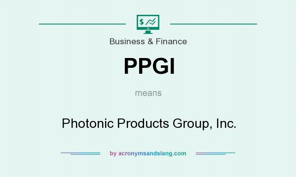 What does PPGI mean? It stands for Photonic Products Group, Inc.