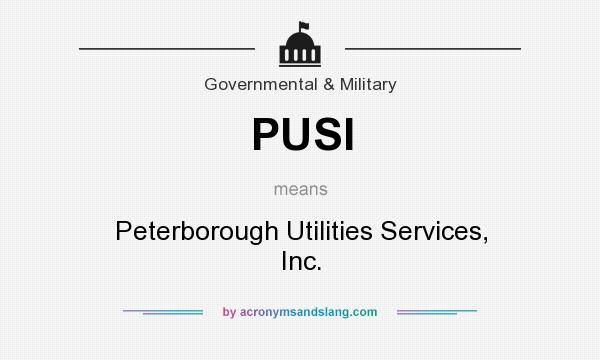What does PUSI mean? It stands for Peterborough Utilities Services, Inc.