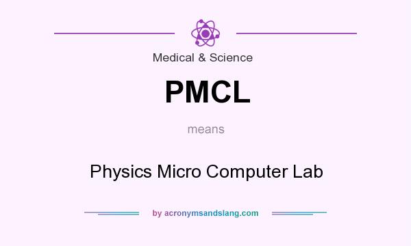 What does PMCL mean? It stands for Physics Micro Computer Lab
