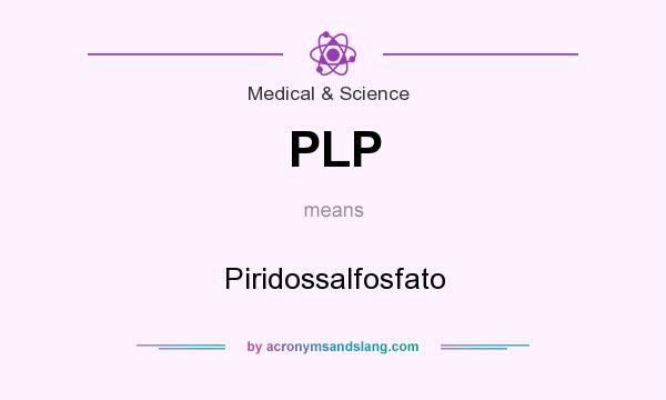 What does PLP mean? It stands for Piridossalfosfato