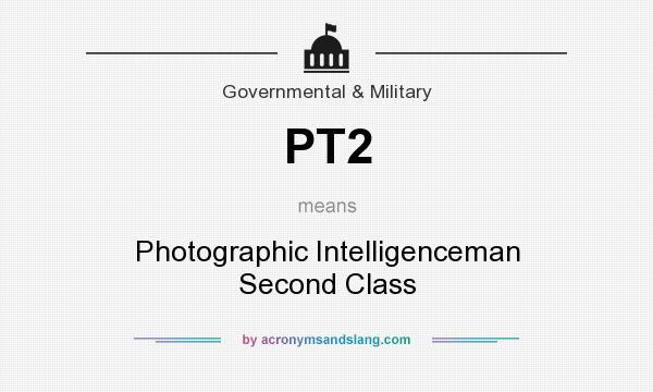 What does PT2 mean? It stands for Photographic Intelligenceman Second Class