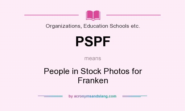 What does PSPF mean? It stands for People in Stock Photos for Franken