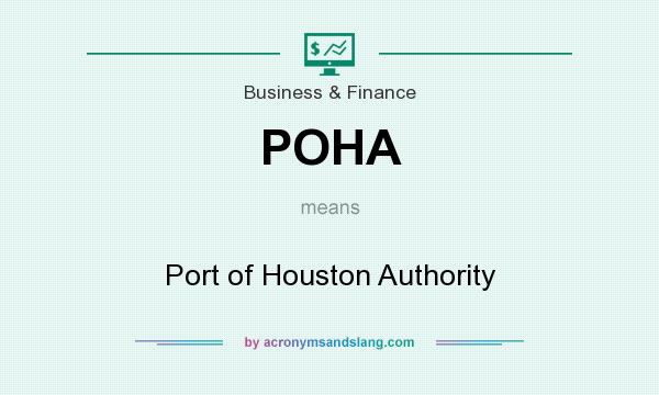 What does POHA mean? It stands for Port of Houston Authority