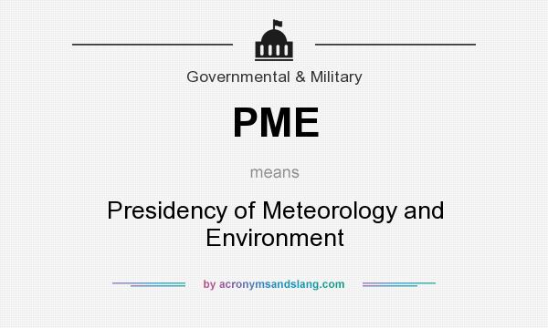 What does PME mean? It stands for Presidency of Meteorology and Environment