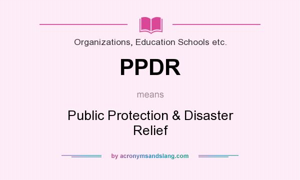 What does PPDR mean? It stands for Public Protection & Disaster Relief