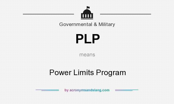 What does PLP mean? It stands for Power Limits Program