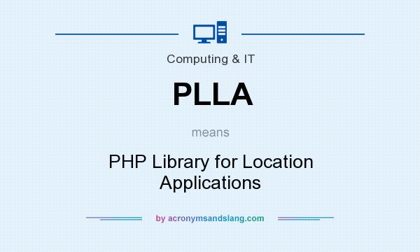 What does PLLA mean? It stands for PHP Library for Location Applications