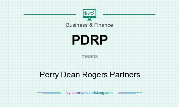 What does PDRP mean? It stands for Perry Dean Rogers Partners