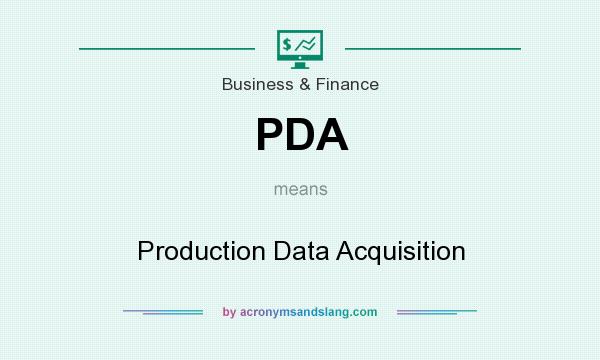 What does PDA mean? It stands for Production Data Acquisition