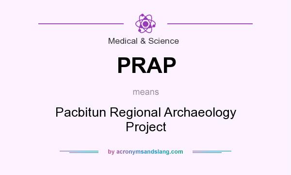 What does PRAP mean? It stands for Pacbitun Regional Archaeology Project