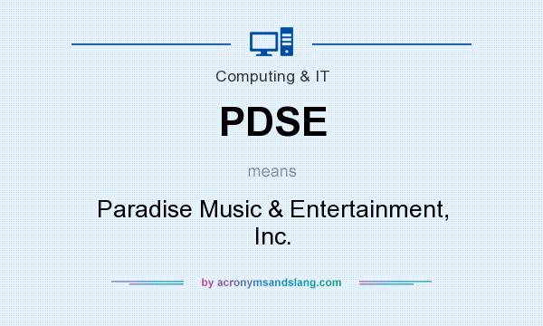 What does PDSE mean? It stands for Paradise Music & Entertainment, Inc.