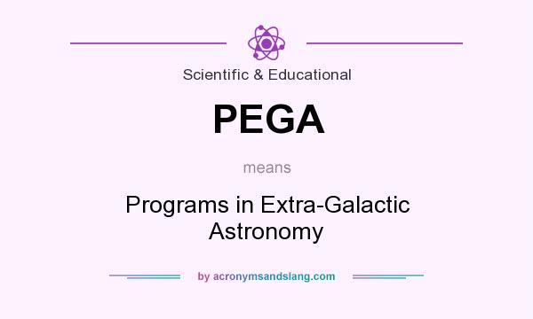 What does PEGA mean? It stands for Programs in Extra-Galactic Astronomy