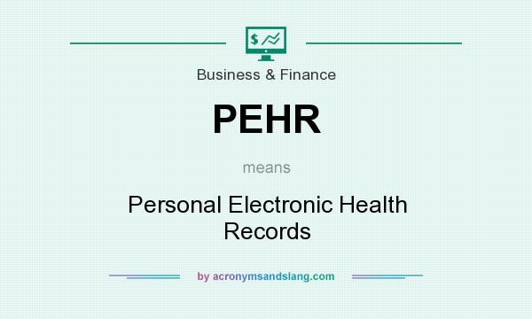 What does PEHR mean? It stands for Personal Electronic Health Records