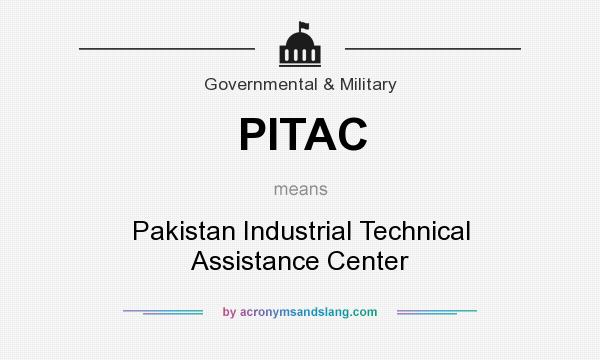 What does PITAC mean? It stands for Pakistan Industrial Technical Assistance Center