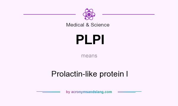 What does PLPI mean? It stands for Prolactin-like protein I