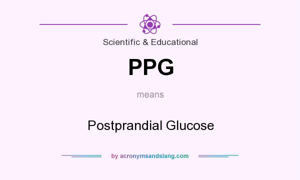 What does PPG mean? It stands for Postprandial Glucose