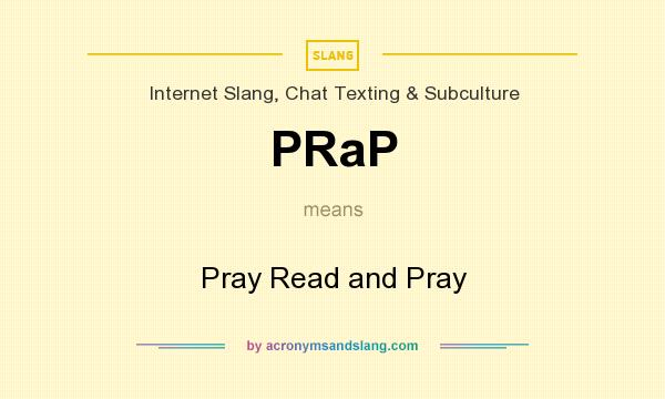 What does PRaP mean? It stands for Pray Read and Pray
