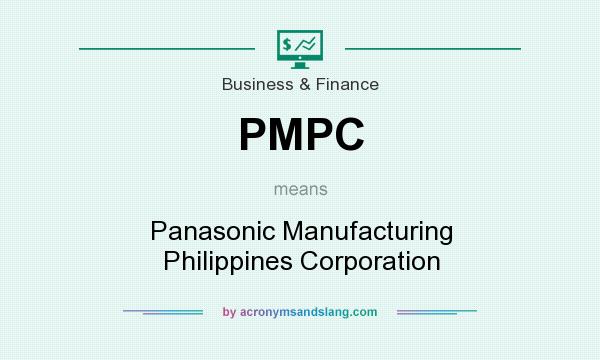 What does PMPC mean? It stands for Panasonic Manufacturing Philippines Corporation