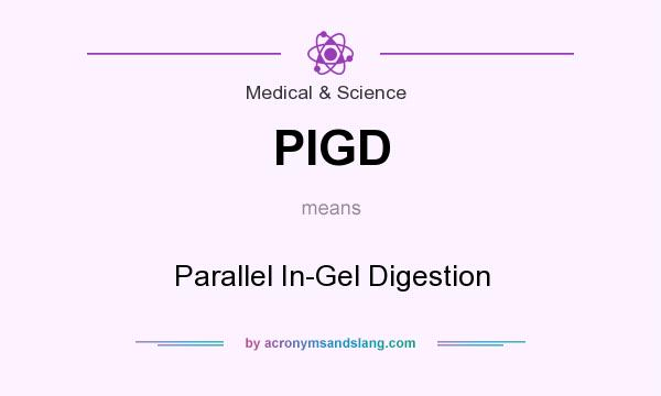 What does PIGD mean? It stands for Parallel In-Gel Digestion