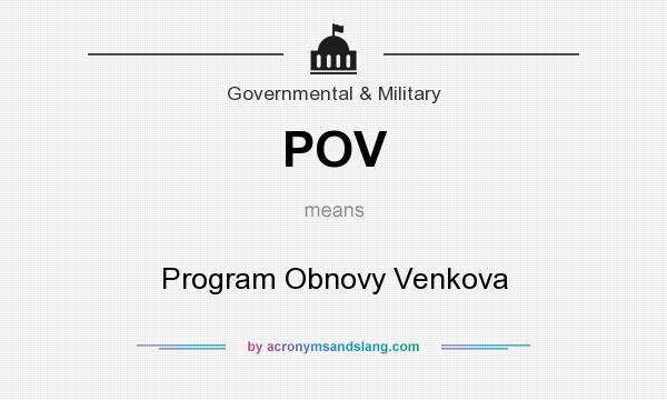 What does POV mean? It stands for Program Obnovy Venkova
