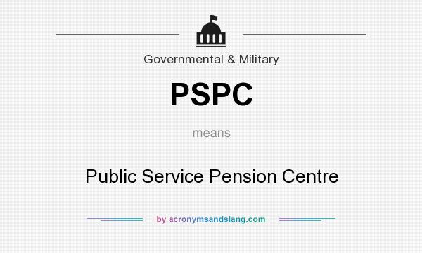 What does PSPC mean? It stands for Public Service Pension Centre