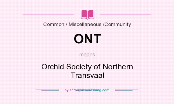 What does ONT mean? It stands for Orchid Society of Northern Transvaal