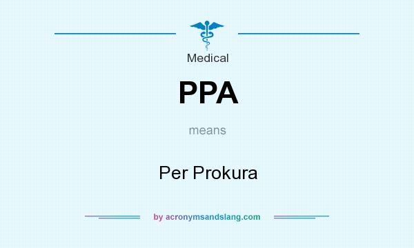 What does PPA mean? It stands for Per Prokura