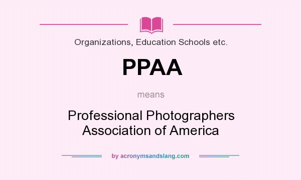What does PPAA mean? It stands for Professional Photographers Association of America
