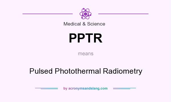 What does PPTR mean? It stands for Pulsed Photothermal Radiometry