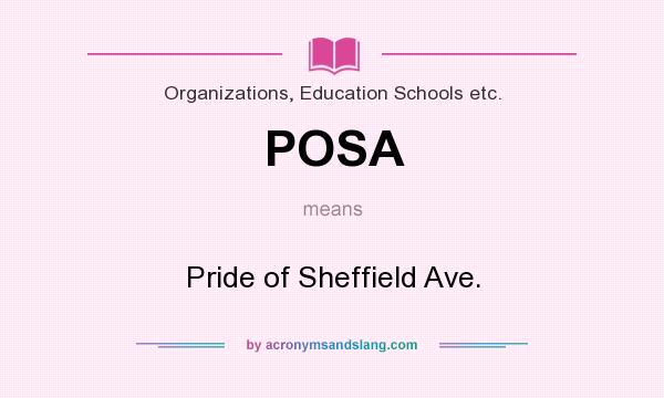 What does POSA mean? It stands for Pride of Sheffield Ave.