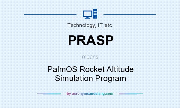 What does PRASP mean? It stands for PalmOS Rocket Altitude Simulation Program