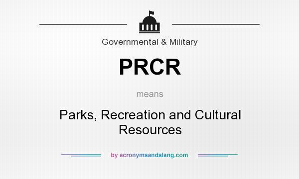 What does PRCR mean? It stands for Parks, Recreation and Cultural Resources