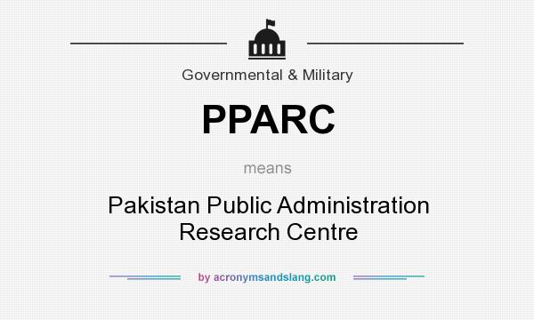 What does PPARC mean? It stands for Pakistan Public Administration Research Centre