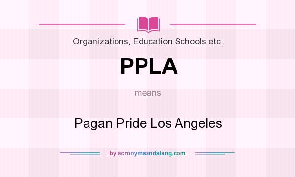 What does PPLA mean? It stands for Pagan Pride Los Angeles