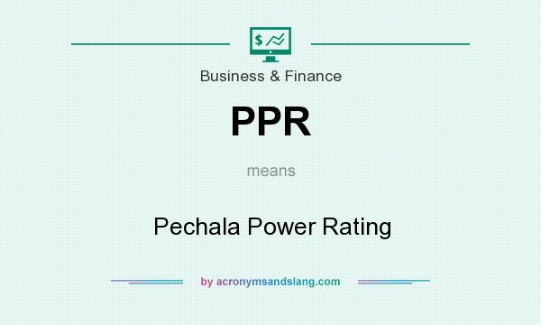 What does PPR mean? It stands for Pechala Power Rating