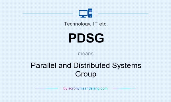 What does PDSG mean? It stands for Parallel and Distributed Systems Group