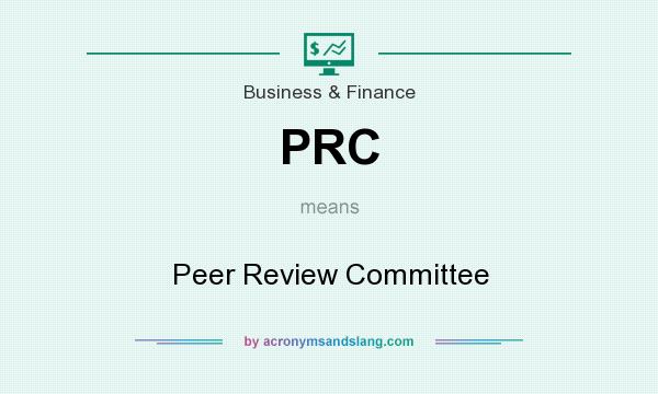 What does PRC mean? It stands for Peer Review Committee